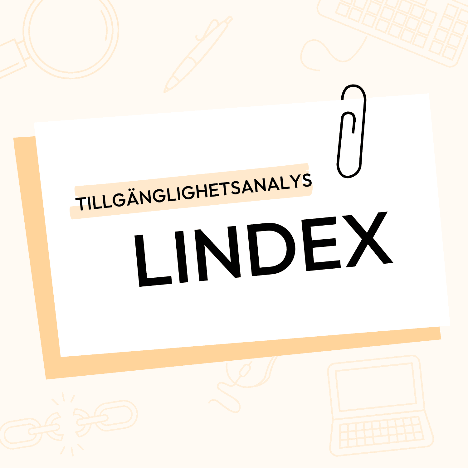 Illustrerad bild av datorrelaterade objekt och en post-it-lapp med texten "Tillgänglighetsanalys Lindex".